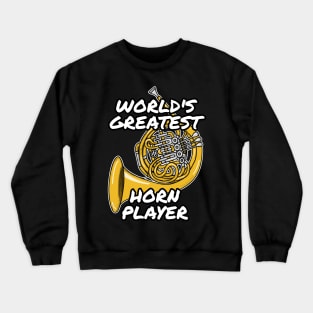 World's Greatest Horn Player French Hornist Brass Musician Crewneck Sweatshirt